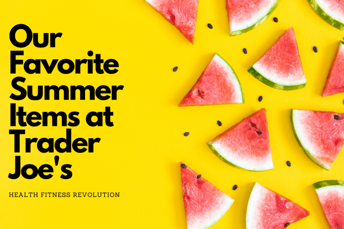 Our Fave Summer Items at Trader Joe's (1)